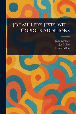 Joe Miller's Jests, With Copious Additions 1023344912 Book Cover