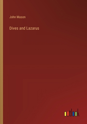 Dives and Lazarus 3385308259 Book Cover