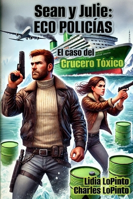 Sean & Julie: Eco Policias: El Caso del Crucero... [Spanish] B0DBGX6HV5 Book Cover