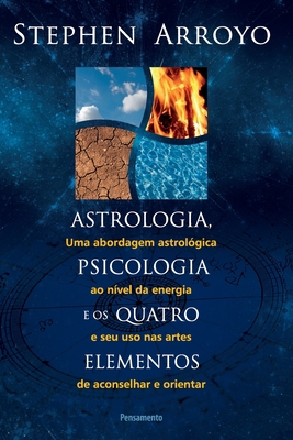 Astrologia, Psicologia E Os Quatro Elementos [Portuguese] 8531518334 Book Cover