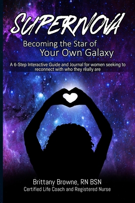Supernova: Becoming the Star of Your Own Galaxy            Book Cover