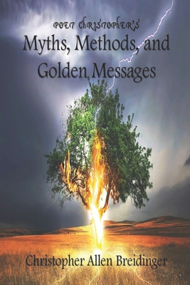 Poet Christopher's Myths, Methods, and Golden M... 1696398533 Book Cover