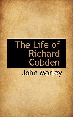 The Life of Richard Cobden 1115911708 Book Cover