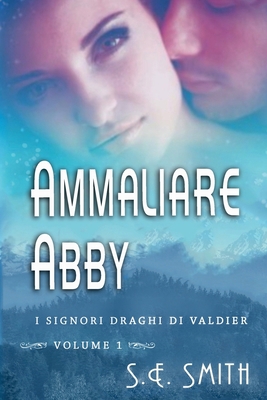 Ammaliare Abby (I Signori Draghi di Valdier) (I... [Italian] 195605264X Book Cover