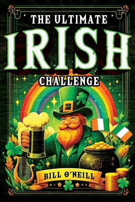 The Ultimate Irish Challenge: Sayings, History ... 1648451314 Book Cover