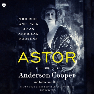 Astor: The Rise and Fall of an American Fortune B0C66Z7HYF Book Cover