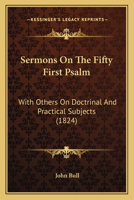 Sermons On The Fifty First Psalm: With Others O... 1165807610 Book Cover