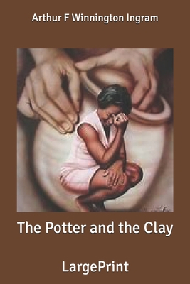 The Potter and the Clay: Large Print B0858VS7ST Book Cover
