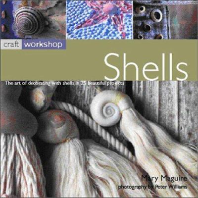 Shells: The Art of Decorating with Shells in 25... 1842155873 Book Cover
