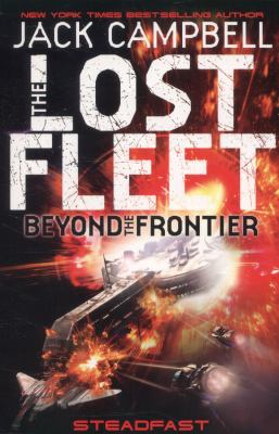 Steadfast (The Lost Fleet: Beyond the Frontier) 1781164665 Book Cover