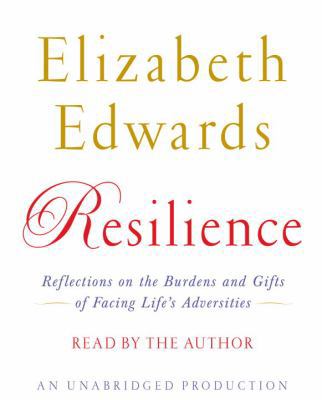 Resilience: Reflections on the Burdens and Gift... 0307577198 Book Cover
