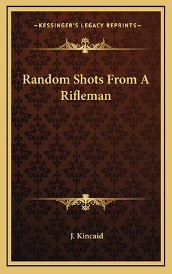 Random Shots from a Rifleman 1163487481 Book Cover