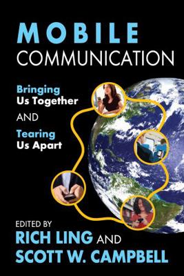 Mobile Communication: Bringing Us Together and ... 1412818613 Book Cover