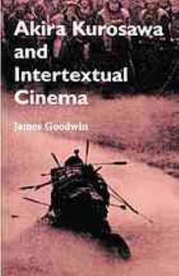 Akira Kurosawa and Intertextual Cinema 0801846609 Book Cover