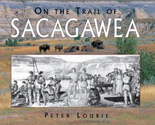 On the Trail of Sacagawea 1590782666 Book Cover