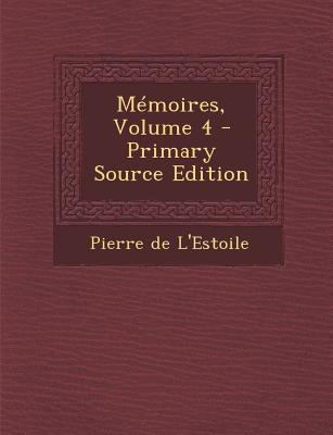 Memoires, Volume 4 1287727379 Book Cover