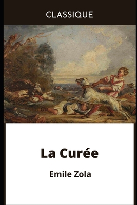 La Cur?e: Les Rougon-Macquart, tome 2 [French] B08SGH58HX Book Cover