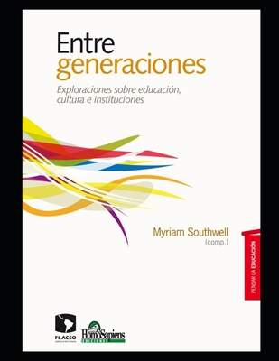 Entre generaciones: Exploraciones sobre educaci... [Spanish] B08PJKDGK6 Book Cover