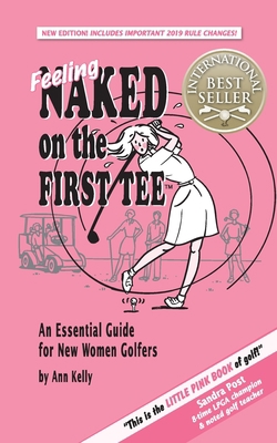 Feeling Naked on the First Tee: An Essential Gu... 0968628923 Book Cover