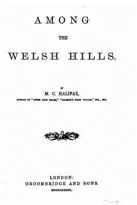 Among the Welsh hills 1530736080 Book Cover