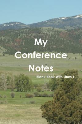 My Conference Notes Blank Book with Lines 1 1257971743 Book Cover