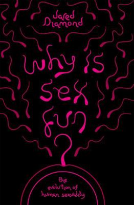 Why Is Sex Fun?: The Evolution of Human Sexuality 1780226888 Book Cover