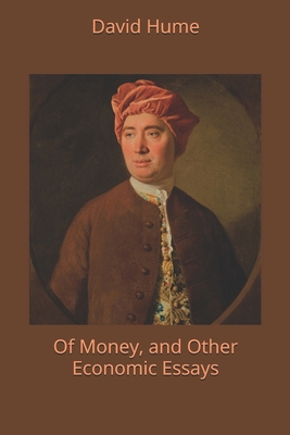 Of Money, and Other Economic Essays 170251935X Book Cover