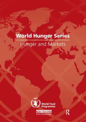 Hunger and Markets: World Hunger Series 1844078388 Book Cover
