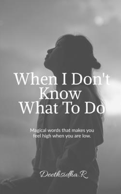 When I Don't know What To Do 1637812892 Book Cover