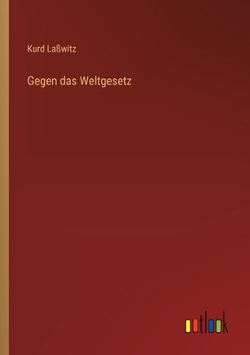 Gegen das Weltgesetz [German] 3368482327 Book Cover
