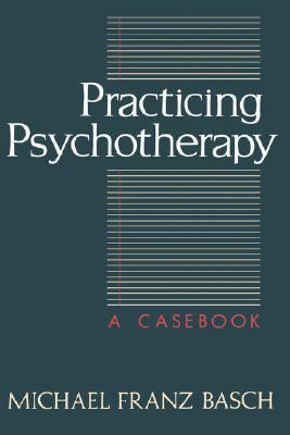 Practicing Psychotherapy: A Casebook 0465061753 Book Cover