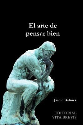 El arte de pensar bien [Spanish] 1445200678 Book Cover