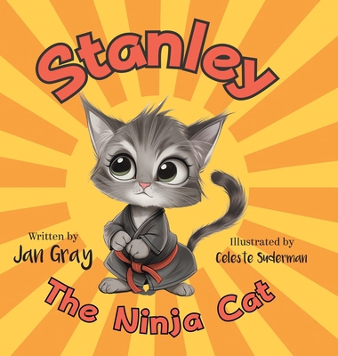 Stanley, The Ninja Cat 1038319501 Book Cover