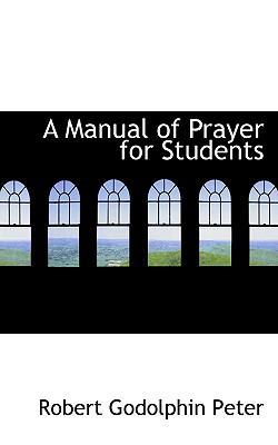 A Manual of Prayer for Students 0554738376 Book Cover