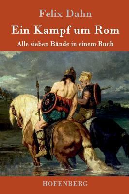 Ein Kampf um Rom: Alle sieben Bände in einem Buch [German] 3861992809 Book Cover
