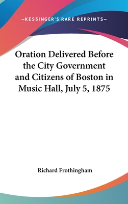 Oration Delivered Before the City Government an... 1161618732 Book Cover