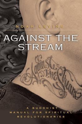 Against the Stream: A Buddhist Manual for Spiri... 006073664X Book Cover