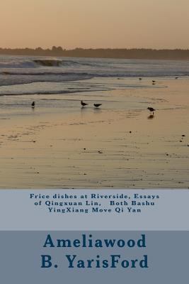 Frice dishes at Riverside, Essays of Qingxuan L... 1973757184 Book Cover