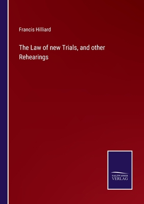 The Law of new Trials, and other Rehearings 3752560525 Book Cover
