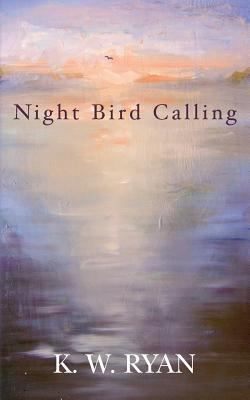 Night Bird Calling 149530664X Book Cover