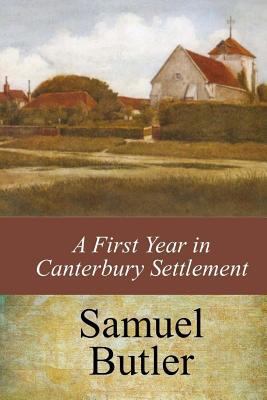 A First Year in Canterbury Settlement 1546946845 Book Cover