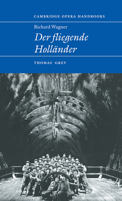 Richard Wagner: Der Fliegende Holländer 0521582857 Book Cover