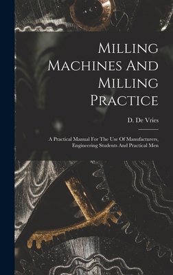 Milling Machines And Milling Practice: A Practi... 1017797943 Book Cover