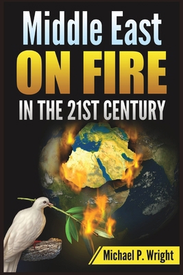 Middle East on Fire in the 21st Century B0CZGRYHP2 Book Cover