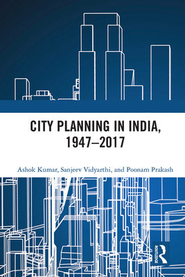 City Planning in India, 1947-2017 0367519879 Book Cover