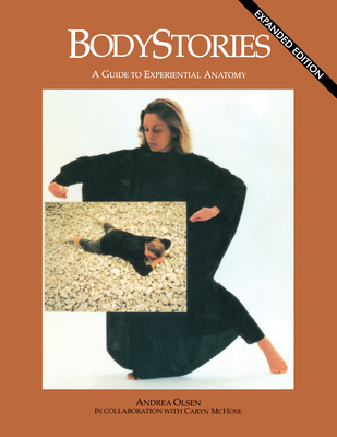 Bodystories: A Guide to Experiential Anatomy 0819579440 Book Cover
