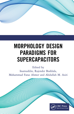 Morphology Design Paradigms for Supercapacitors 0367207540 Book Cover