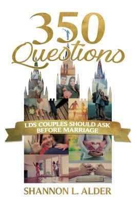 350 Questions Lds Couples Should Ask Before Mar... 1462121799 Book Cover
