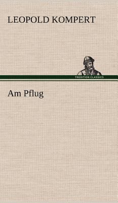 Am Pflug [German] 3847254162 Book Cover