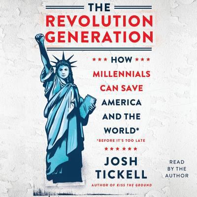 The Revolution Generation: How Millennials Can ... 150827648X Book Cover